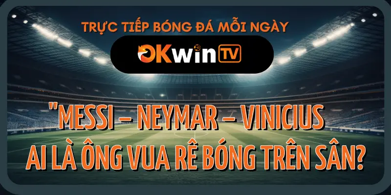 Messi, Neymar, Vinicius thể hiện kỹ năng rê bóng trong trận trực tiếp bóng đá
